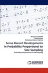 Some Recent Developments in Probability Proportional to Size Sampling