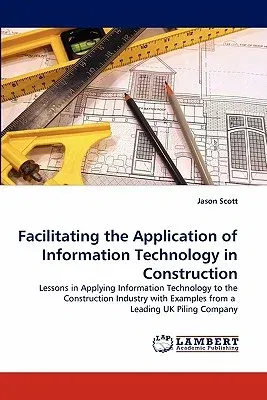 Facilitating the Application of Information Technology in Construction