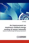 An improvement on maximum residual energy routing of sensor networks