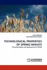 Technological Properties of Spring Wheats