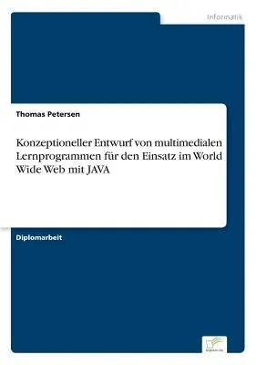 Konzeptioneller Entwurf von multimedialen Lernprogrammen für den Einsatz im World Wide Web mit JAVA