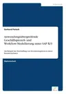 Anwendungsübergreifende Geschäftsprozeß- und Workflow-Modellierung unter SAP R/3: Am Beispiel der Beschaffung von Investitionsgütern in einem Bauunter