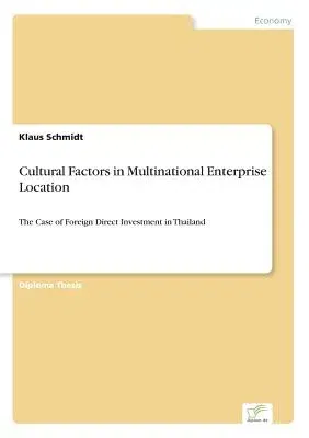 Cultural Factors in Multinational Enterprise Location: The Case of Foreign Direct Investment in Thailand