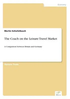 The Coach on the Leisure Travel Market: A Comparison between Britain and Germany