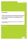 Gesprächsanalytische Methodik am Beispiel einer außerschulischen, pädagogischen Interaktion: Eine einführende Darstellung methodologischer Grundlagen