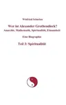 Wer ist Alexander Grothendieck? Anarchie, Mathematik, Spiritualität, Einsamkeit Eine Biographie Teil 3: Spiritualität