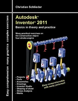 Autodesk(R) Inventor(R) 2011: Basics in theory and practice