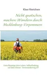 Nicht quatschen, machen: Wandern durch Mecklenburg-Vorpommern: Entschleunige dein Leben. Selbstfindung auf dem Ostsee -Fernwanderweg E9