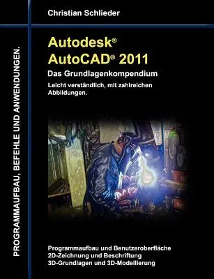 Autodesk AutoCAD 2011 - Das Grundlagenkompendium