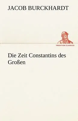 Die Zeit Constantins Des Grossen