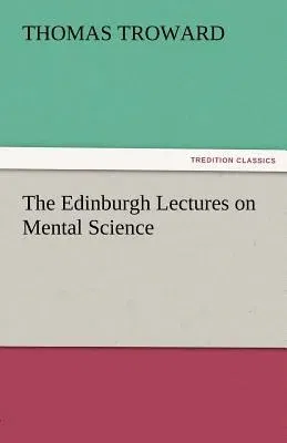 The Edinburgh Lectures on Mental Science