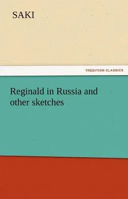 Reginald in Russia and Other Sketches