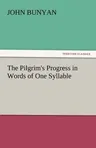 The Pilgrim's Progress in Words of One Syllable