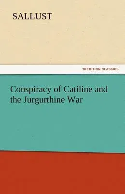 Conspiracy of Catiline and the Jurgurthine War