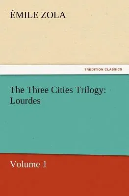 The Three Cities Trilogy: Lourdes