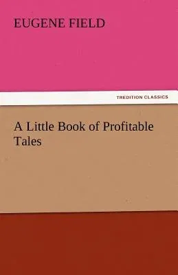 A Little Book of Profitable Tales