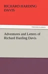 Adventures and Letters of Richard Harding Davis