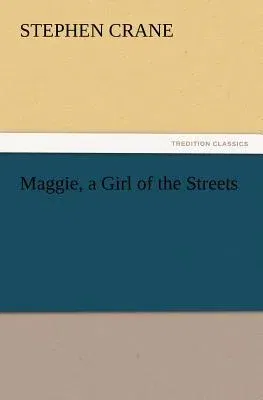 Maggie, a Girl of the Streets