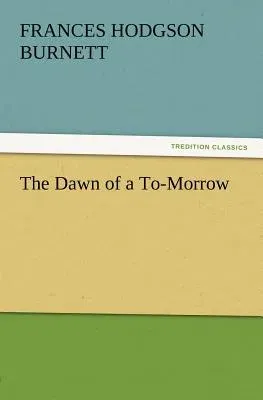 The Dawn of A to-Morrow