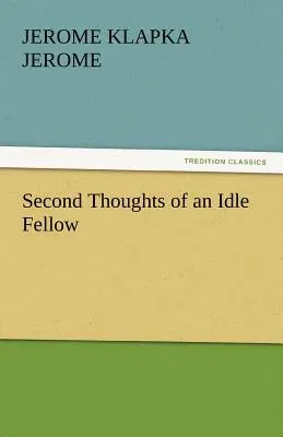 Second Thoughts of an Idle Fellow