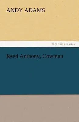 Reed Anthony, Cowman