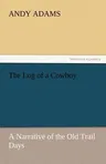 The Log of a Cowboy