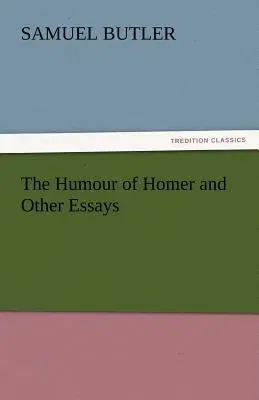 The Humour of Homer and Other Essays