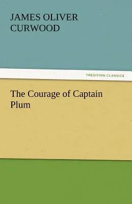 The Courage of Captain Plum