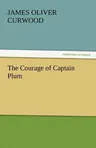 The Courage of Captain Plum