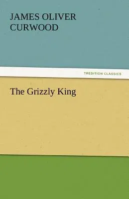 The Grizzly King