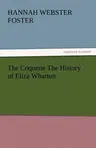 The Coquette the History of Eliza Wharton