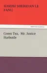 Green Tea, Mr. Justice Harbottle