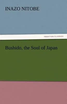 Bushido, the Soul of Japan