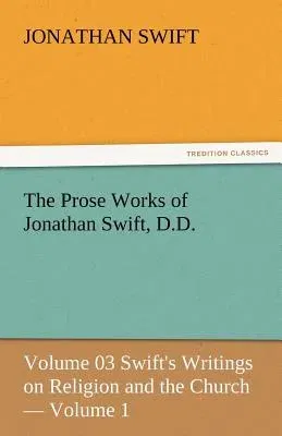 The Prose Works of Jonathan Swift, D.D.