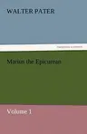 Marius the Epicurean - Volume 1