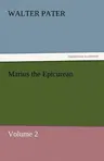 Marius the Epicurean - Volume 2