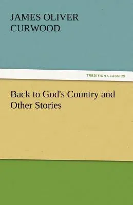 Back to God's Country and Other Stories