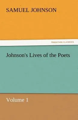 Johnson's Lives of the Poets - Volume 1