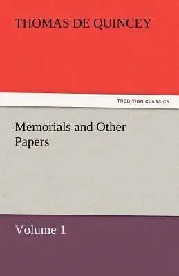 Memorials and Other Papers - Volume 1