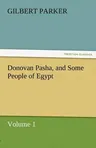 Donovan Pasha, and Some People of Egypt - Volume 1