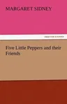 Five Little Peppers and Their Friends