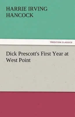 Dick Prescott's First Year at West Point