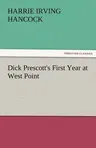 Dick Prescott's First Year at West Point