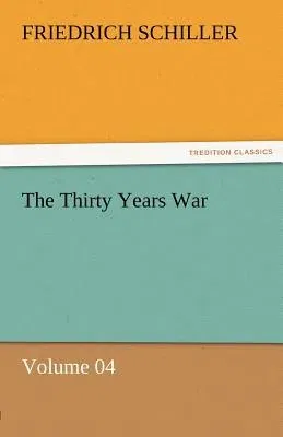 The Thirty Years War - Volume 04