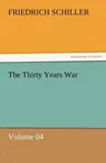 The Thirty Years War - Volume 04