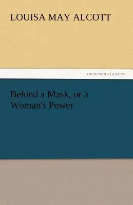 Behind a Mask, or a Woman's Power