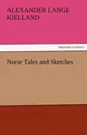 Norse Tales and Sketches