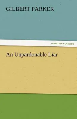 An Unpardonable Liar