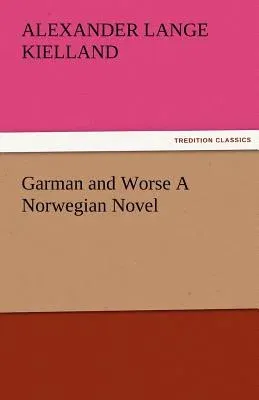 Garman and Worse A Norwegian Novel