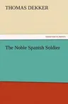 The Noble Spanish Soldier